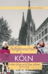 Buchcover Aufgewachsen in Köln
